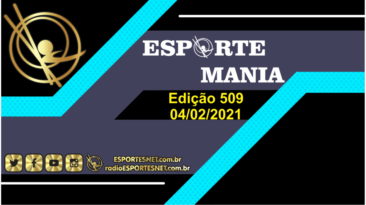 Esporte Mania – #509 – 04/02/2021