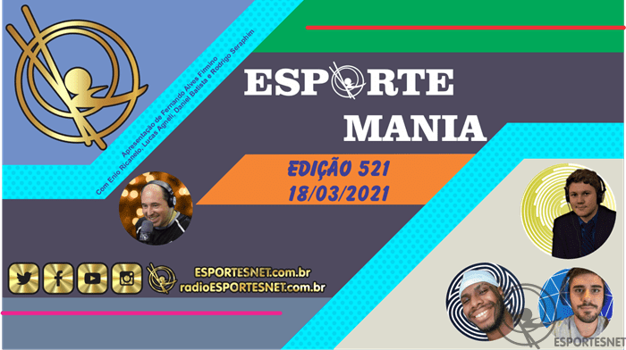Esporte Mania – #521 – 18/03/2021