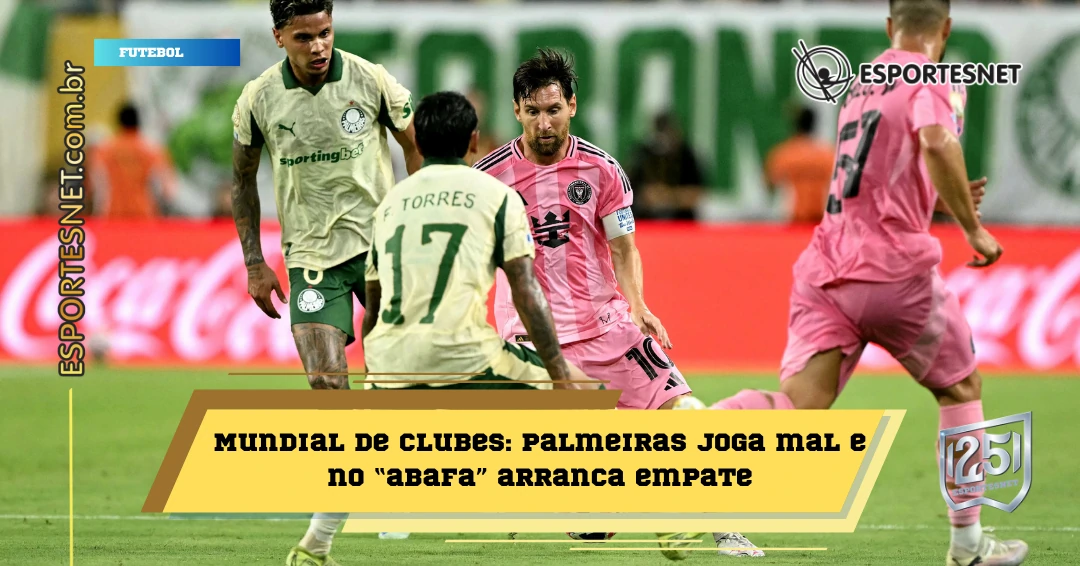 Palmeiras joga muito mal, se supera ao final e arranca empate com Inter Miami
